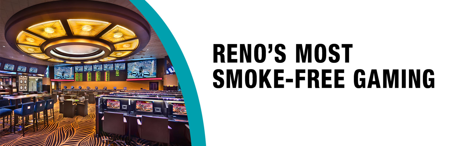 Reno's Most Smoke Free Gaming at Atlantis